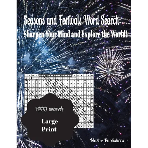 Seasons and Festivals Word Search: Sharpen Your Mind and Explore the World!: large print word search puzzles, 1000 words, solutions included with uniq - Paperback