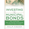 Investing in Municipal Bonds: How to Balance Risk and Reward for Success in Today's Bond Market - Hardcover