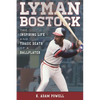 Lyman Bostock: The Inspiring Life and Tragic Death of a Ballplayer - Hardcover
