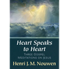 Heart Speaks to Heart - A Holy Week Retreat from Henri Nouwen Based on the Sacred Heart: Three Gospel Meditations on Jesus - Paperback
