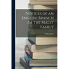 Notices of an English Branch of the Malet Family - Paperback