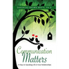 Communications Matters: 31 Days to Speaking Life in Your Relationships - Paperback