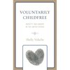 Voluntarily Childfree: Identity and Kinship in the United States - Hardcover