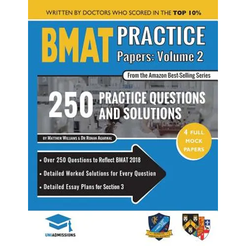 BMAT Practice Papers Volume 2: 4 Full Mock Papers, 250 Questions in the style of the BMAT, Detailed Worked Solutions for Every Question, Detailed Ess - Paperback