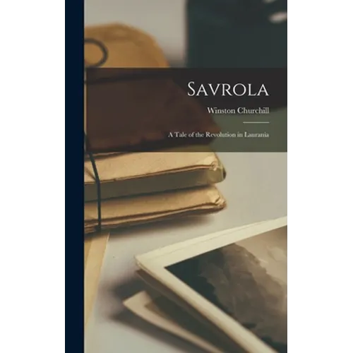 Savrola: A Tale of the Revolution in Laurania - Hardcover