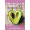 Eat Real Food and Love It: 6 Steps to Help You Crave Healthy Eating - Paperback