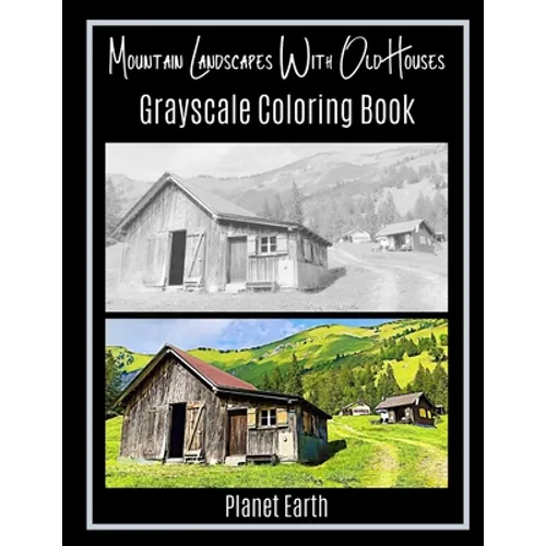 Mountain Landscapes With Old Houses Grayscale Coloring Book - Paperback