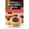 Galletas y bocadillos keto: Descubre el secreto para hacer galletas y bocadillos cetogénicos bajos en carbohidratos y con un sabor increíble - Paperback
