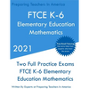 FTCE K-6 Elementary Education - Mathematics: Two Full Practice Exam - Free Online Tutoring - Updated Exam Questions - Paperback