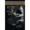 Ancient Wisdom And The Measure Of Our Days: The Spiritual Dimensions of Retirement, Aging and Loss-Second Edition - Paperback