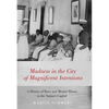 Madness in the City of Magnificent Intentions: A History of Race and Mental Illness in the Nation's Capital - Hardcover