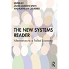 The New Systems Reader: Alternatives to a Failed Economy - Paperback