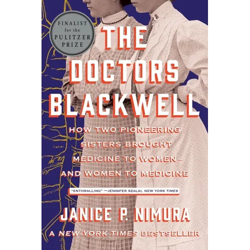 The Doctors Blackwell: How Two Pioneering Sisters Brought Medicine to Women and Women to Medicine - Paperback