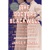 The Doctors Blackwell: How Two Pioneering Sisters Brought Medicine to Women and Women to Medicine - Paperback