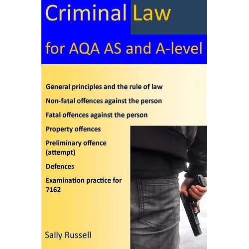 Criminal Law for AQA AS and A-Level: plus the rule of law, an introduction to the nature of law, and links to the non-substantive law (the English leg - Paperback