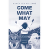 Come What May: The thief comes to steal, kill and destroy. I came that they may have life and have it abundantly. John 10:10 - Paperback