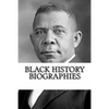 Black History Biographies: Frederick Douglass, Booker T. Washington, and W. E. B. Du Bois - Paperback