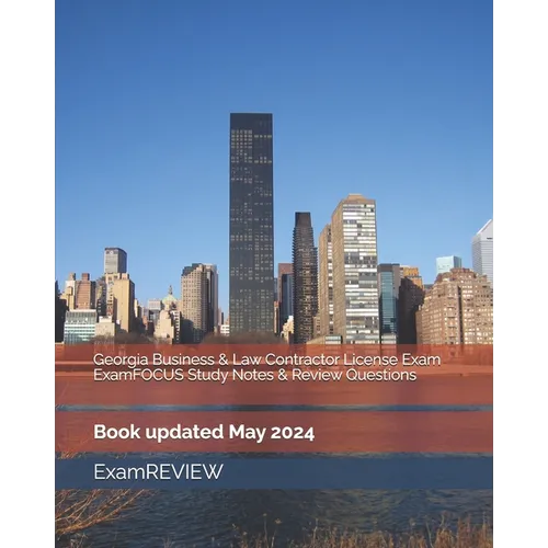 Georgia Business & Law Contractor License Exam ExamFOCUS Study Notes & Review Questions - Paperback