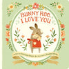 Bunny Roo, I Love You - Board Book
