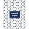 Isometric Paper: Draw Your Own 3D, Sculpture or Landscaping Geometric Designs! 1/4 inch Equilateral Triangle Isometric Graph Recticle Triangular Paper - Paperback
