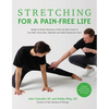 Stretching for a Pain-Free Life: Simple At-Home Exercises to Solve the Root Cause of Low Back, Neck, Knee, Shoulder and Ankle Tension for Good - Paperback