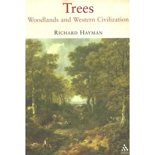 Trees: Woodlands and Western Civilization - Paperback