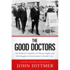 Good Doctors: The Medical Committee for Human Rights and the Struggle for Social Justice in Health Care - Paperback
