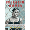 Breaking Women: Gender, Race, and the New Politics of Imprisonment - Paperback