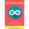 Arduino: The Ultimate Beginner's Guide - Paperback