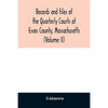 Records and files of the Quarterly Courts of Essex County, Massachusetts (Volume II) - Paperback