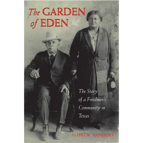 Garden of Eden: The Story of a Freedmen's Community in Texas - Paperback