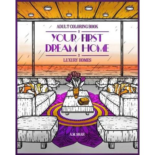 Adult Coloring Book Luxury Homes: Your First Dream Home - Paperback