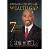Closing The Racial Wealth Gap: 7 Untold Rules for Black Prosperity and Legacy - Hardcover