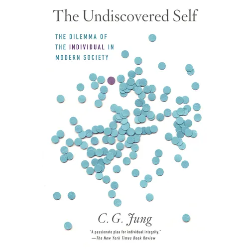 The Undiscovered Self: The Dilemma of the Individual in Modern Society - Paperback