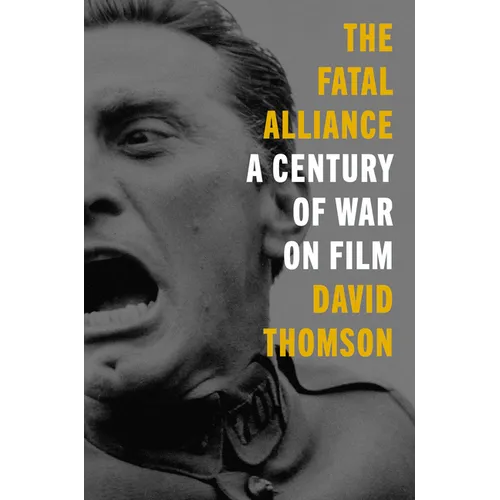 The Fatal Alliance: A Century of War on Film - Hardcover