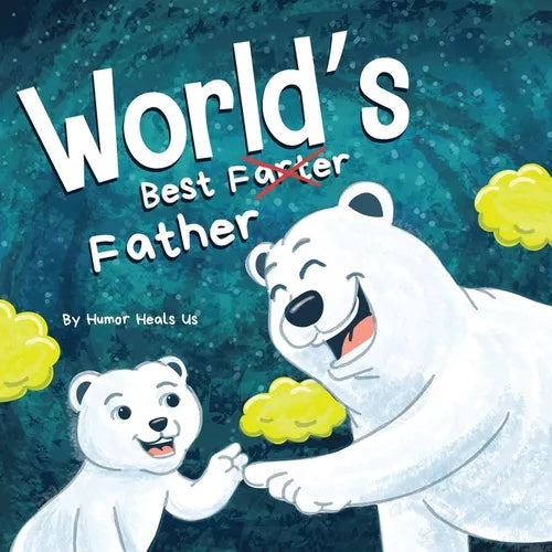 World's Best Father: A Funny Rhyming, Read Aloud Story Book for Kids and Adults About Farts and a Farting Father, Perfect Father's Day Gift - Paperback