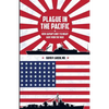 Plague in the Pacific: How Japan's Unit 731 Might Have Won the War - Paperback