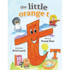The little orange t: Read Out Loud Fun Alphabet for Children - Paperback