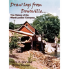 Draw Logs from Dowsville... the History of the Ward Lumber Company - Hardcover