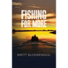 Fishing for More: A Memoir - Paperback