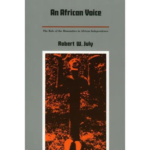 An African Voice: The Role of the Humanities in African Independence - Paperback