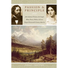 Passion and Principle: John and Jessie Frémont, the Couple Whose Power, Politics, and Love Shaped Nineteenth-Century America - Paperback