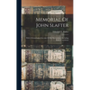 Memorial Of John Slafter: With A Genealogical Account Of His Descendants, Including Eight Generations - Hardcover