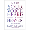 Make Your Voice Heard in Heaven: How to Pray with Power - Hardcover