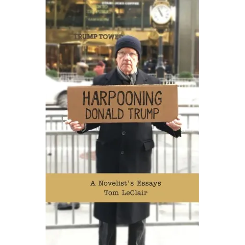 Harpooning Donald Trump: A Novelist's Essays - Paperback