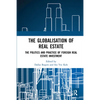 The Globalisation of Real Estate: The Politics and Practice of Foreign Real Estate Investment - Paperback