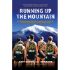 Running Up the Mountain: Northern Arizona Altitude, Lumberjack Attitude, and the Building of a Distance Dynasty - Hardcover