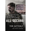 All Secure: A Special Operations Soldier's Fight to Survive on the Battlefield and the Homefront - Hardcover