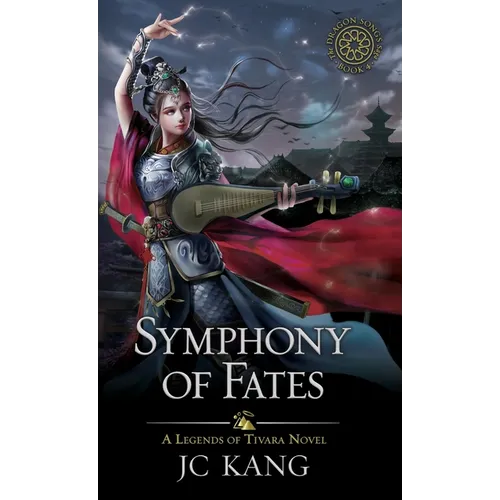 Symphony of Fates: A Legends of Tivara Story - Hardcover