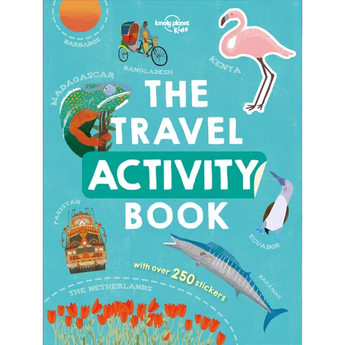 Lonely Planet Kids the Travel Activity Book: Explore Over 70 Countries & Cultures Across the Continents Features Over 250 Stickers Colorful Illustrati - Paperback